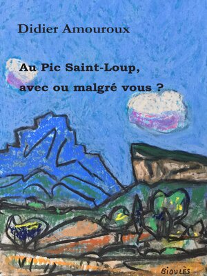 cover image of Au Pic Saint-Loup, avec ou malgré vous ?